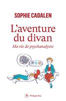   L'aventure du divan - Ma vie de psychanalyste