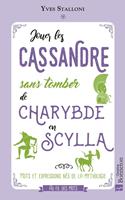   Jouer les Cassandre sans tomber de Charybde en Scylla