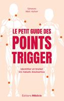   Le Petit Guide des points trigger - Identifier et traiter les noeuds douloureux