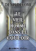   Le vieil homme dans le couloir
