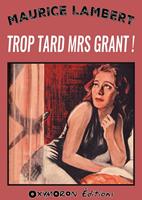   Trop tard Mrs Grant !
