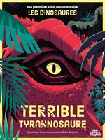   Terrible Tyrannosaure