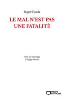 Le mal n'est pas une fatalité