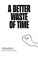   A Better Waste of Time