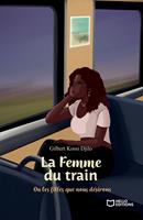   La Femme du train - Ou les filles que nous d&eacute;sirons