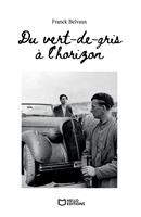   Du vert-de-gris &agrave; l'horizon - Tome II