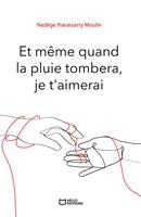 Et même quand la pluie tombera, je t'aimerai