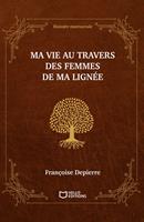 Ma vie au travers des femmes de ma lignée - Histoire matriarcale