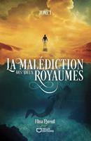   La Malédiction des Deux Royaumes - Tome I