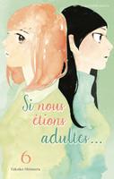   Si nous &eacute;tions adultes... - Tome 6
