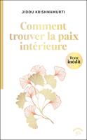   Comment trouver la paix intérieure ?