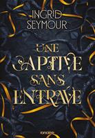 Une captive sans entrave - e-book - Tome 02 La Guérisseuse de royaumes