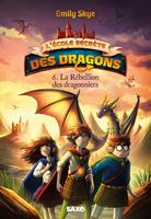 L'école secrète des dragons - Tome 06 La Rébellion des dragonniers (e-book)