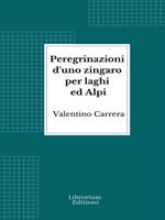   Peregrinazioni d'uno zingaro per laghi ed Alpi