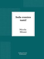   Sola contro tutti!