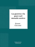   La guerra e la pace nel mondo antico