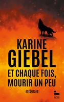   Et chaque fois mourir un peu, Karine Giebel : Intégrale Livre 1 Blast, Livre 2 Trauma(s)