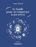   Guide pour se connecter à vos rêves