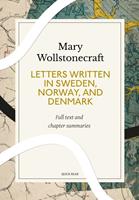   Letters Written in Sweden, Norway, and Denmark: A Quick Read edition