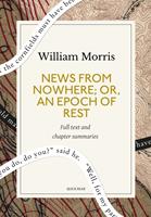   News from Nowhere; Or, An Epoch of Rest: A Quick Read edition
