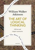   The Art of Logical Thinking: A Quick Read edition