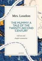   The Mummy! A Tale of the Twenty-Second Century: A Quick Read edition