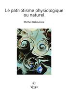   Le patriotisme physiologique ou naturel