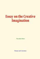   Essay on the Creative Imagination
