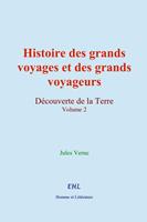 Histoire des grands voyages et des grands voyageurs
