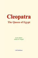   Cleopatra : the Queen of Egypt