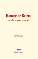   Honoré de Balzac : sa vie et son travail