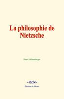   La philosophie de Nietzsche