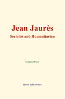   Jean Jaurès : Socialist and Humanitarian