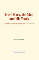 Karl Marx, the Man and His Work