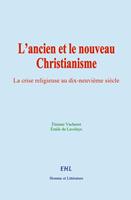   L’ancien et le nouveau Christianisme