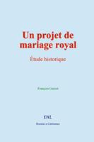   Un projet de mariage royal