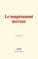   Le tempérament nerveux