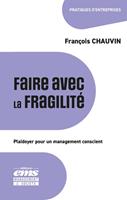   Faire avec la fragilit&eacute;