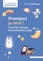   Pourquoi je rêve ?