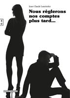 Nous réglerons nos comptes plus tard…