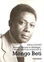   Roman africain et id&eacute;ologie : L&rsquo;identit&eacute; dans le jeu scripturaire de Mongo beti