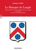  Le Marquis de Langle, S&eacute;bastien J&eacute;r&ocirc;me Charlemagne Fleuriot de Langle (1752-1807)