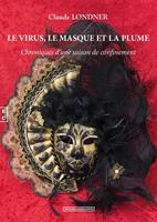   Le virus, le masque et la plume : Chroniques d’une saison de confinement