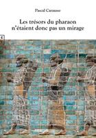 Les trésors du pharaon n’étaient donc pas un mirage
