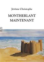   Montherlant maintenant