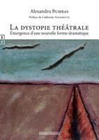 La dystopie théâtrale : Émergence d’une nouvelle forme dramatique