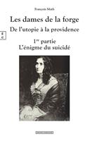   Les dames de la forge, De l’utopie à la providence