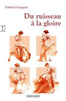   Du ruisseau à la gloire