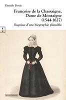   Françoise de la Chassaigne, Dame de Montaigne (1544-1627)