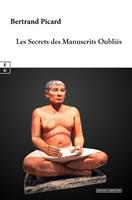   Les Secrets des Manuscrits Oubli&eacute;s